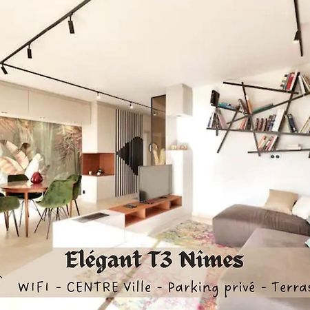 L'Elegant T3Nimes Parking-Centre Ville Ngoại thất bức ảnh